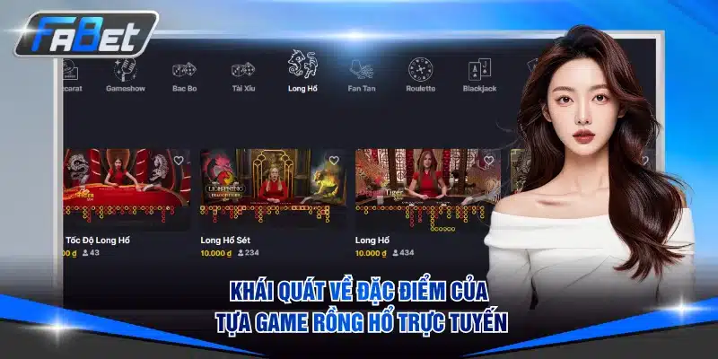 Khái quát về đặc điểm của tựa game Rồng Hổ trực tuyến
