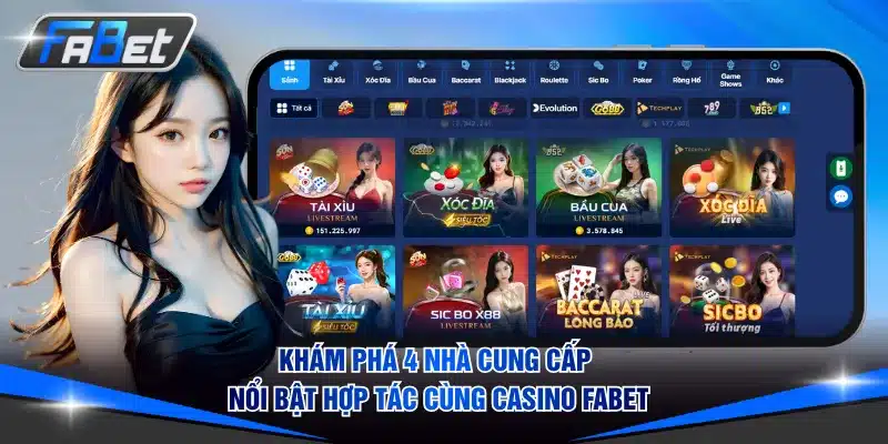 Khám phá 4 nhà cung cấp nổi bật hợp tác cùng Casino FABET
