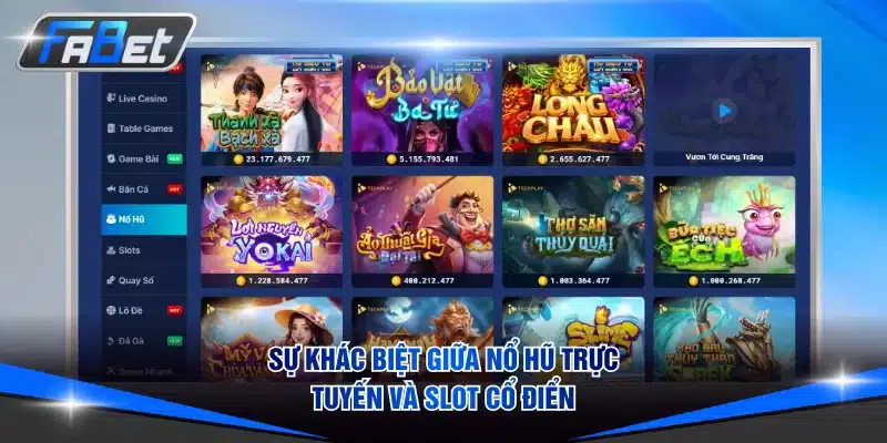 Sự khác biệt giữa nổ hũ trực tuyến và slot cổ điển